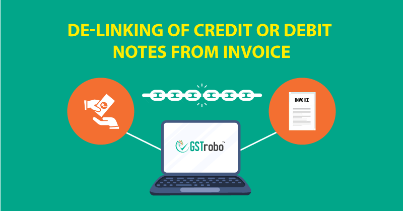 de-linking-of-credit-or-debit-notes-from-invoice