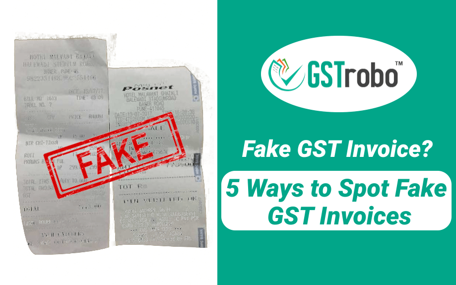 Fake GST Invoice 5 Ways To Spot Fake GST Invoices