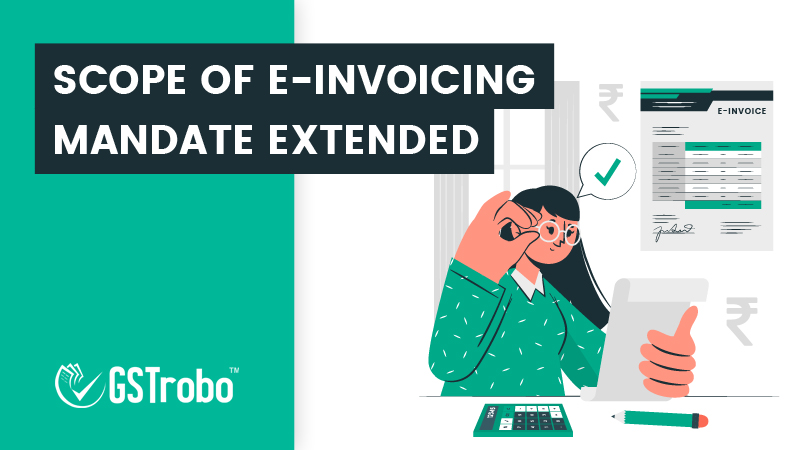 Scope of E-Invoicing Mandate Extended