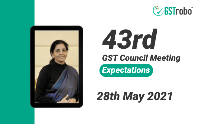 43rd GST Council Meeting Expectations
