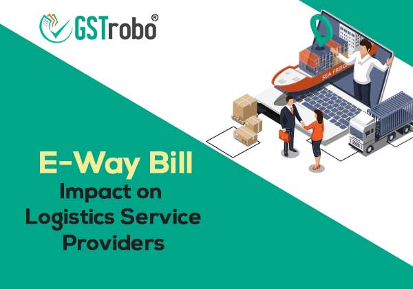 e-way-bill-impact-on-logistics-service-providers