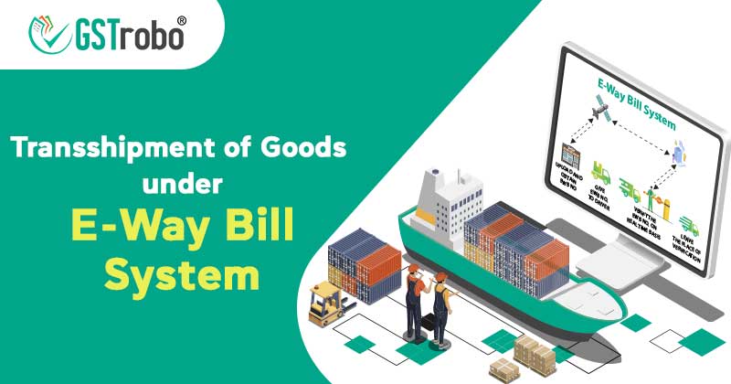 Transshipment of Goods under E-Way Bill