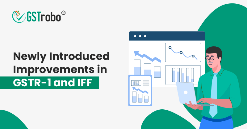 newly-introduced-improvements-in-gstr-one-and-iff