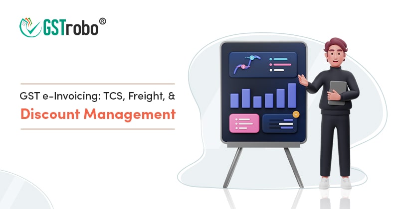 gst e-invoicing tcs freight and discount management