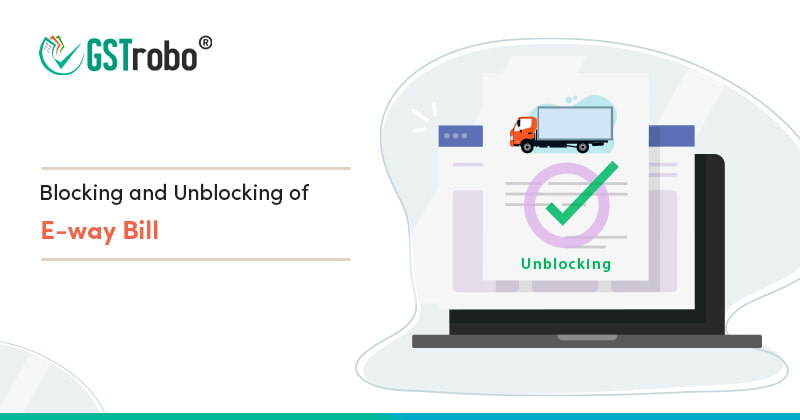 blocking and unblocking of e way bill