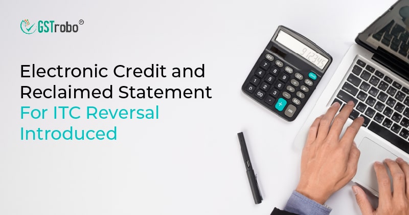 electronic credit and reclaimed statement for itc reversal