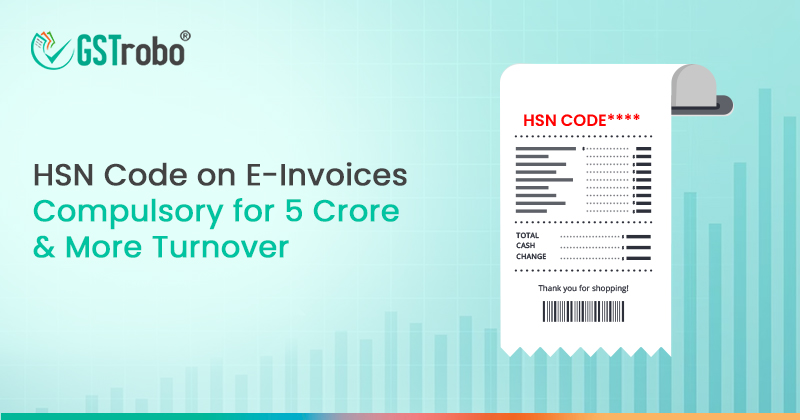 HSN code on e-invoices mandatory